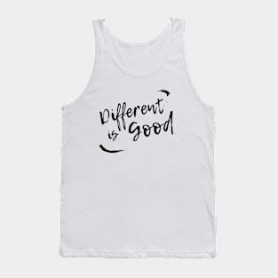 Different is Good! Black writing. Tank Top